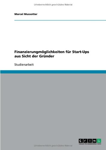 Finanzierungsmöglichkeiten für Start-Ups aus Sicht der Gründer
