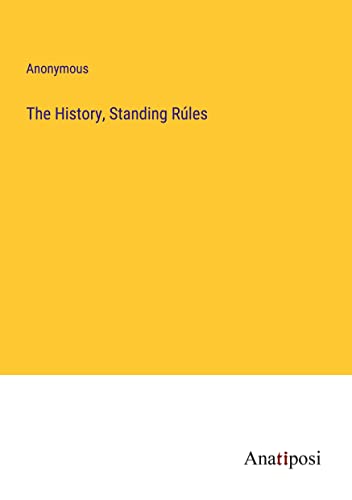 The History, Standing Rúles
