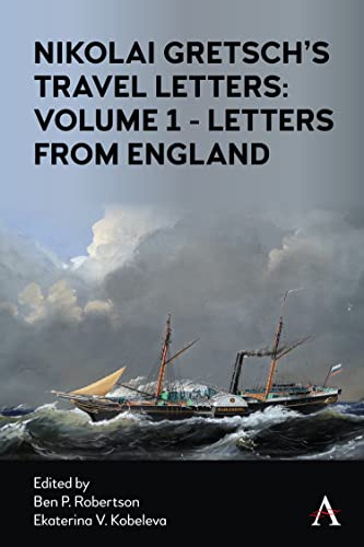 Nikolai Gretsch's Travel Letters: Volume 1 - Letters from England (Anthem Studies in Travel, 1, Band 1)
