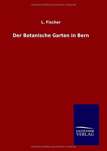 Der Botanische Garten in Bern