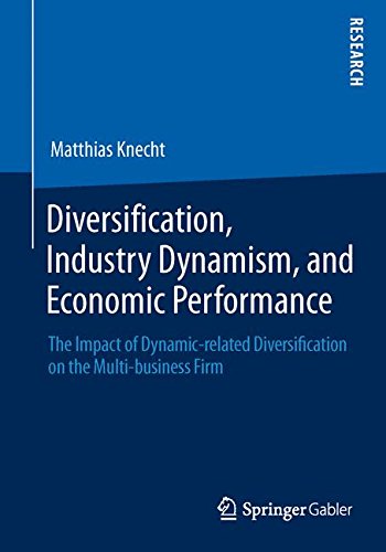 Diversification, Industry Dynamism, and Economic Performance: The Impact of Dynamic-Related Diversification on the Multi-Business Firm