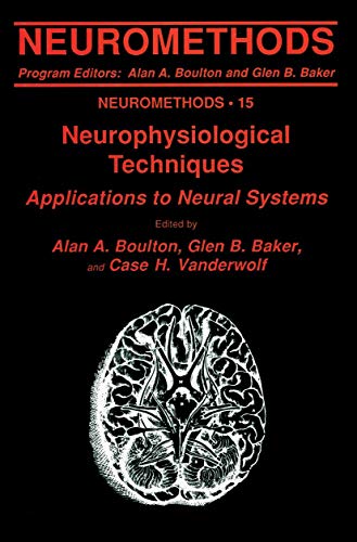 Neurophysiological Techniques: Applications to Neural Systems (Neuromethods) (Neuromethods, 15, Band 15)
