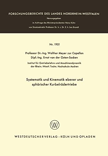 Systematik und Kinematik ebener und sphärischer Kurbelrädertriebe (Forschungsberichte des Landes Nordrhein-Westfalen, 1901, Band 1901)