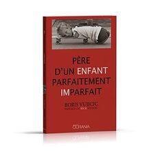 Père d'un enfant parfaitement imparfait