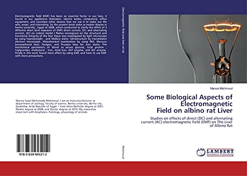Some Biological Aspects of Electromagnetic Field on albino rat Liver: Studies on effects of direct (DC) and alternating current (AC) electromagnetic field (EMF) on The Liver of Albino Rat