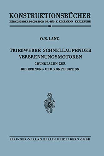 Triebwerke schnellaufender Verbrennungsmotoren: Grundlagen zur Berechnung und Konstruktion (Konstruktionsbücher) (German Edition) (Konstruktionsbücher, 22, Band 22)