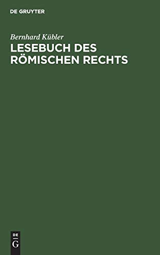 Lesebuch des römischen Rechts: Zum Gebrauch bei Vorlesungen und Übungen und zum Selbststudium