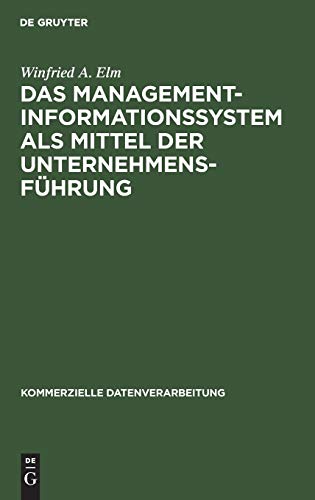 Das Management-Informationssystem als Mittel der Unternehmensführung (Kommerzielle Datenverarbeitung)