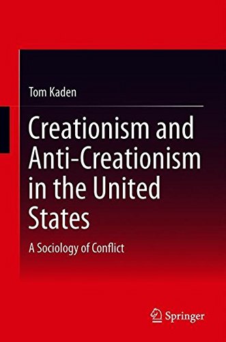 Creationism and Anti-Creationism in the United States: A Sociology of Conflict
