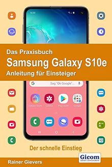 Das Praxisbuch Samsung Galaxy S10e - Anleitung für Einsteiger