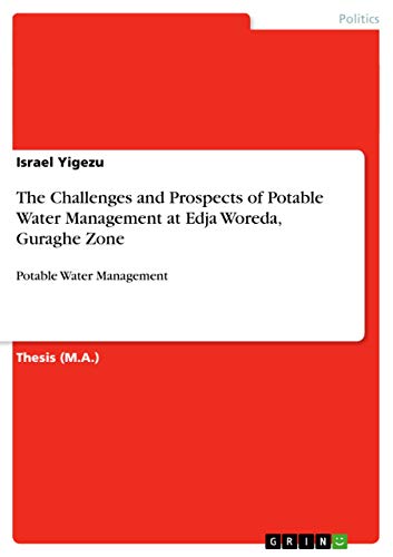 The Challenges and Prospects of Potable Water Management at Edja Woreda, Guraghe Zone: Potable Water Management