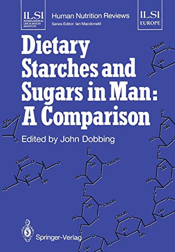 Dietary Starches and Sugars in Man: A Comparison (ILSI Human Nutrition Reviews)