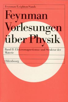 Feynman Vorlesungen über Physik, 3 Bde., Bd.2, Hauptsächlich Elektromagnetismus und Struktur der Materie