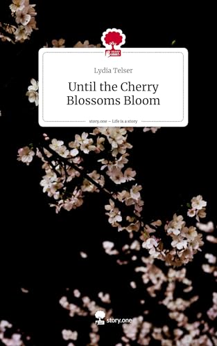 Until the Cherry Blossoms Bloom. Life is a Story - story.one