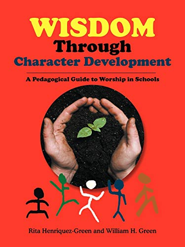 Wisdom Through Character Development: A Pedagogical Guide to Worship in Schools
