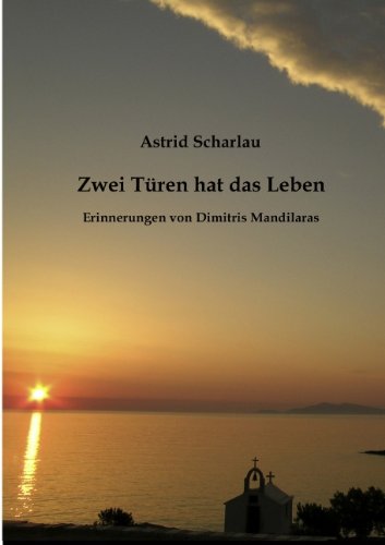 Zwei Türen hat das Leben: Erinnerungen von Dimitris Mandilaras