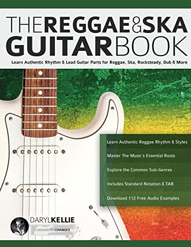 Kellie, Mr Daryl The Reggae & Ska Guitar Book, Learn Authentic Rhythm & Lead Guitar Parts For Reggae, Ska, Rocksteady, Dub & More