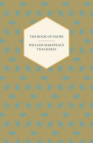 The Book of Snobs - Christmas Books and Sketches and Travels in London