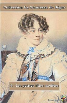 3 - Les petites filles modèles - Collection La Comtesse de Ségur: Texte intégral