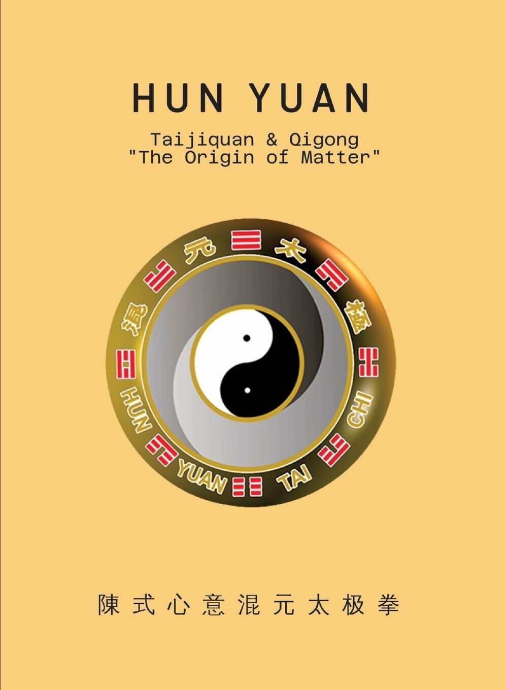 HUN YUAN Taijiquan & Qigong The Origin of Matter