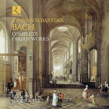 Johann Sebastian Bach: Die Orgelwerke