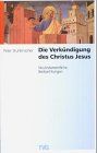 Die Verkündigung des Christus Jesus. Neutestamentliche Beobachtungen