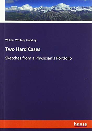 Two Hard Cases: Sketches from a Physician's Portfolio