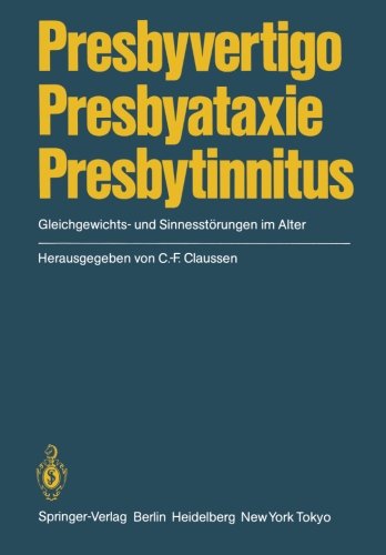Presbyvertigo Presbyataxie Presbytinnitus: Gleichgewichts- und Sinnesstörungen im Alter