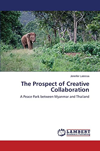 The Prospect of Creative Collaboration: A Peace Park between Myanmar and Thailand