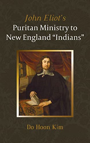 John Eliot's Puritan Ministry to New England Indians