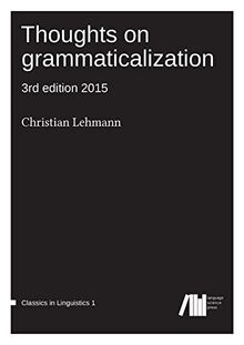 Thoughts on grammaticalization (Classics in Linguistics)