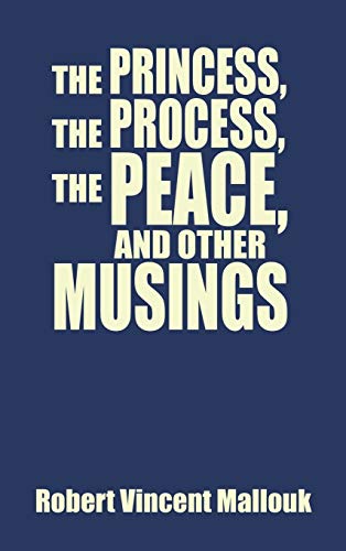 The Princess, the Process, the Peace, and Other Musings