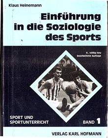 Einführung in die Soziologie des Sports. Sport und Sportunterricht ; Bd. 1