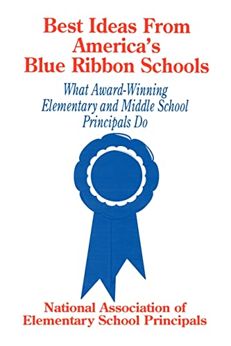 Best Ideas From America's Blue Ribbon Schools: What Award-Winning Elementary and Middle School Principals Do