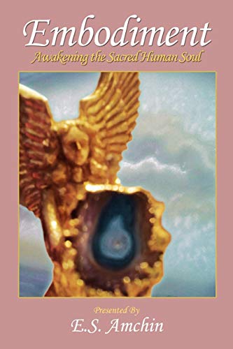 EMBODIMENT: Awakening the Sacred Human Soul