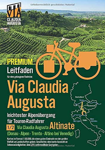 Rad-Route Via Claudia Augusta 1/2 Altinate PREMIUM: Leit-Faden für eine gelungene Rad-Reise (bis auf die Textseiten alle Seiten in Farbe) (Rad-Route Via Claudia Augusta P R E M I U M)