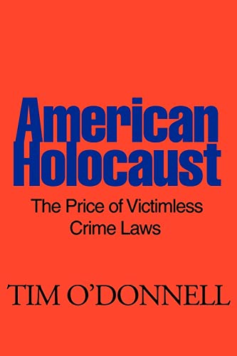 American Holocaust: The Price of Victimless Crime Laws