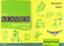 KlavierGeschichten in Noten - Ergänzung zur Klavierschule 'Für kleine Klavierkünstler' Teil 2 (SMV 41010)