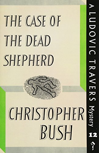 The Case of the Dead Shepherd: A Ludovic Travers Mystery