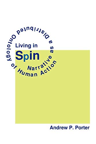 Living In Spin: Narrative as a Distributed Ontology of Human Action
