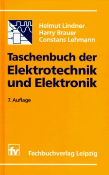 Taschenbuch der Elektrotechnik und Elektronik: 7. Auflage