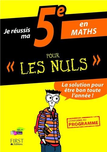 Je Réussis Ma 5e En Maths Pour Les Nuls