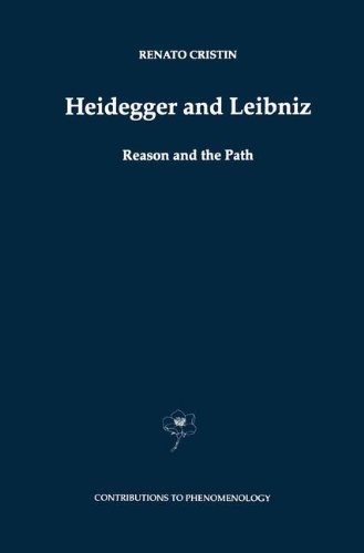 Heidegger and Leibniz: Reason and the Path with a Foreword by Hans Georg Gadamer (Contributions To Phenomenology, Band 35)