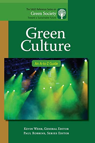 Green Culture: An A-to-Z Guide (Reference Series on Green Society)
