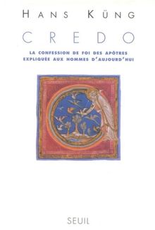 Credo : la confession de foi des Apôtres expliquée aux hommes d'aujourd'hui