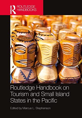 Routledge Handbook on Tourism and Small Island States in the Pacific (Routledge Handbooks)