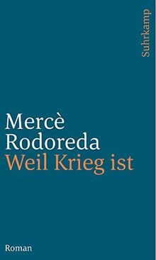 Weil Krieg ist: Roman