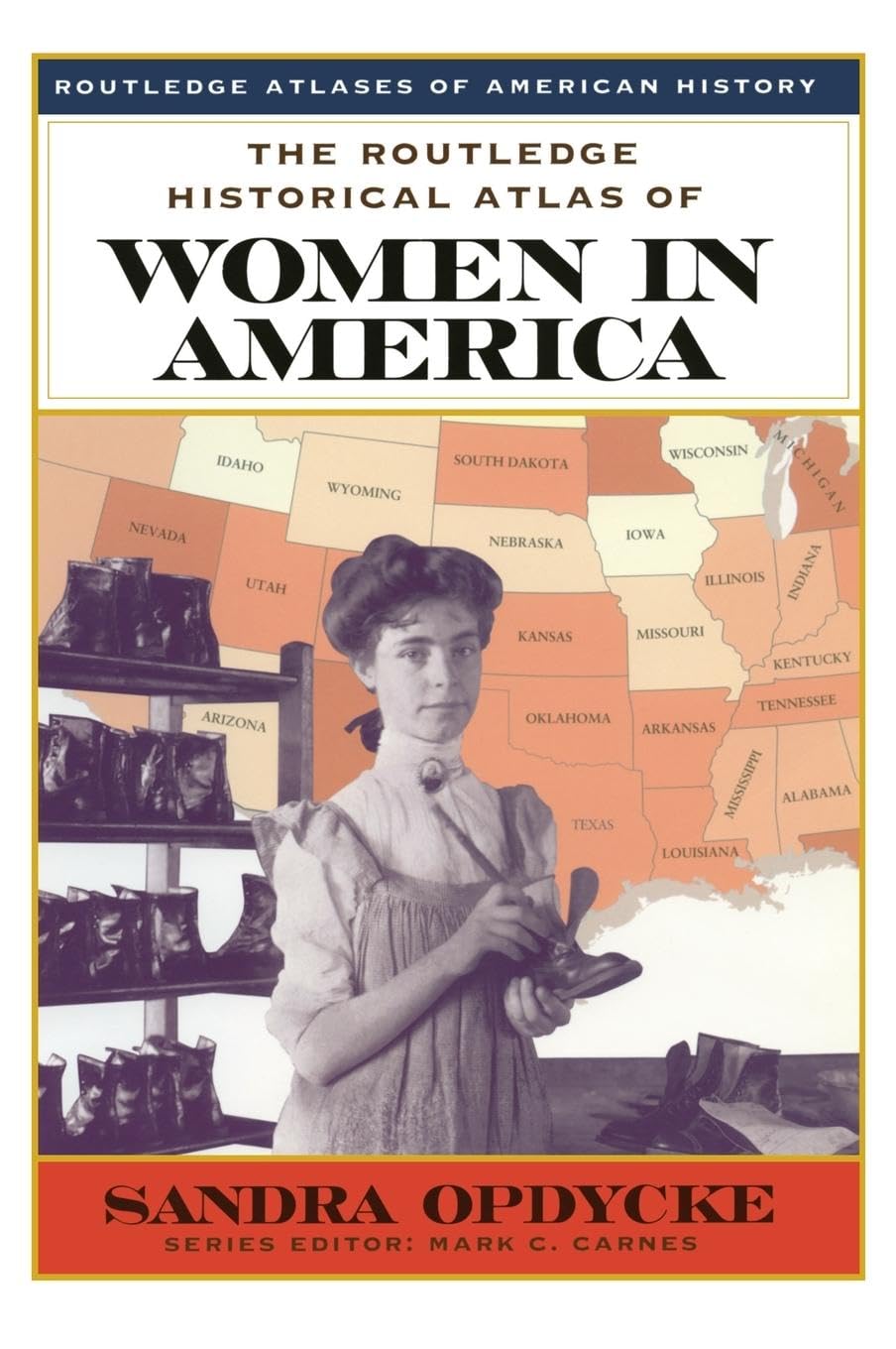 The Routledge Historical Atlas of Women in America (ROUTLEDGE ATLASES OF AMERICAN HISTORY)
