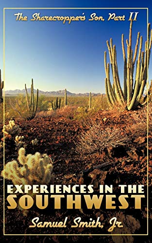 Experiences in the Southwest: The Sharecropper's Son, Part II