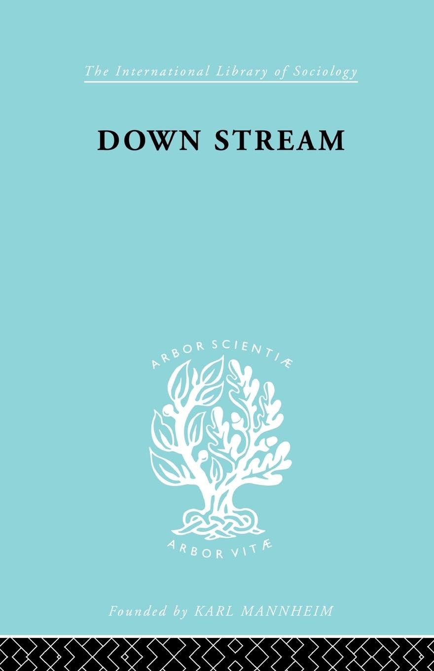 Down Stream: Failure in the Grammar School (International Library of Sociology)